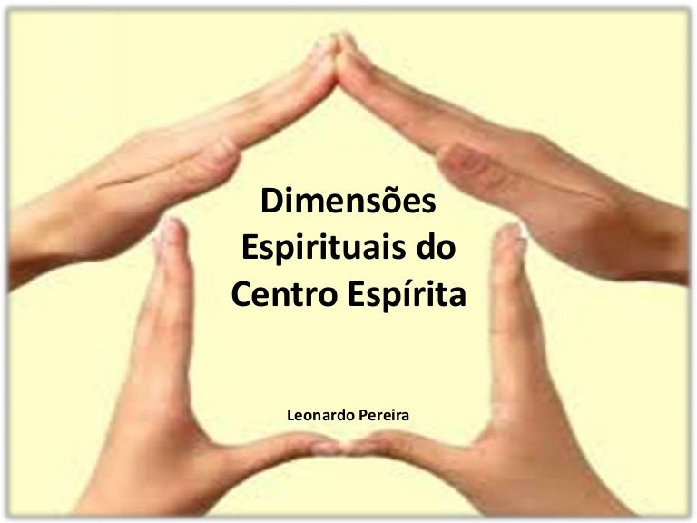 Dimensões espirituais do centro espírita........ Dimensões espirituais do centro espírita........