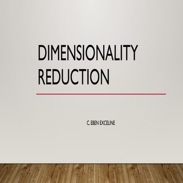 Dimensionality Reduction for Machine Learning