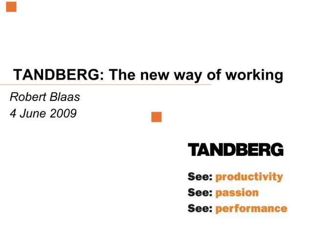 The role of TANDBERG videoconferencing in the new way of working