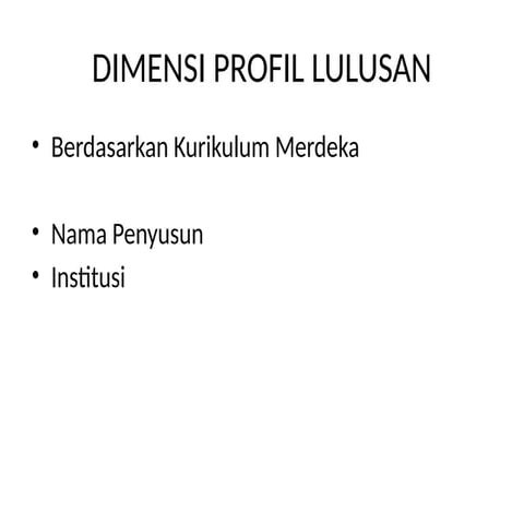 Dimensi Profil Lulusan dalam Pembelajaran Merdeka | PPTX