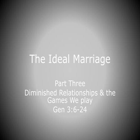 The Ieal Marriage (Part 3): Diminished relationships