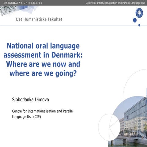 Dimova: National oral language assessment in Denmark: Where are we now and wh...