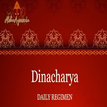 Dinacharya  the ayurvedic daily regimen.