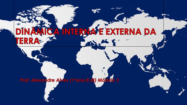 Dinamica interna e externa da terra...