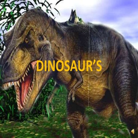 Dinosaurs