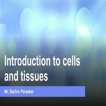 D) introduction to cells and tissues 
