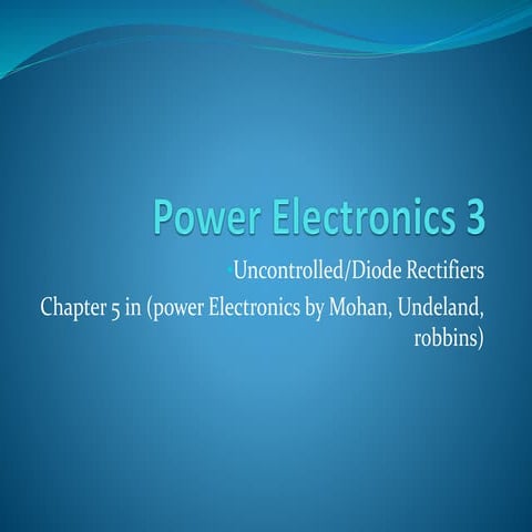 Diode rectifiers.pdf POWER ELECTRONIC NOTES