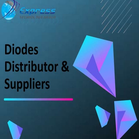 Diodes Distributor & Suppliers at Express Technology | PPTX