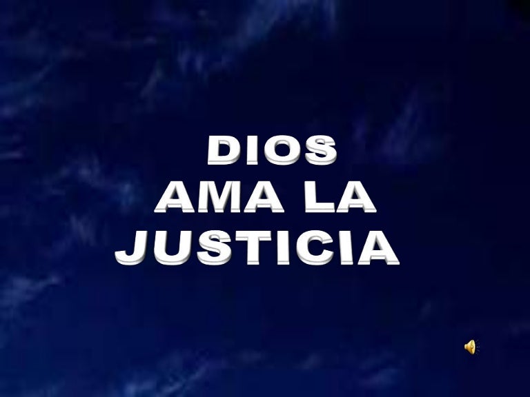 Dios ama la justicia