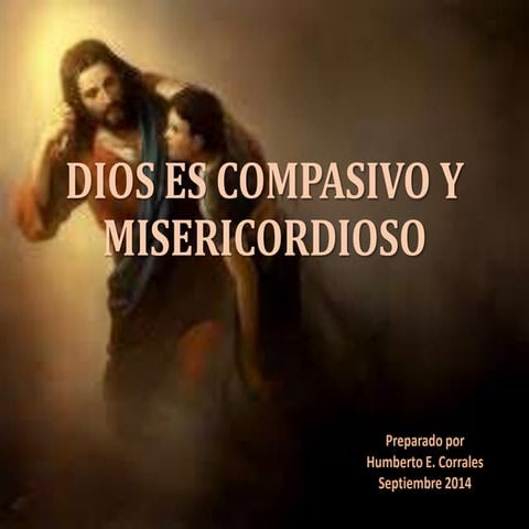 Dios es compasivo y misericordioso