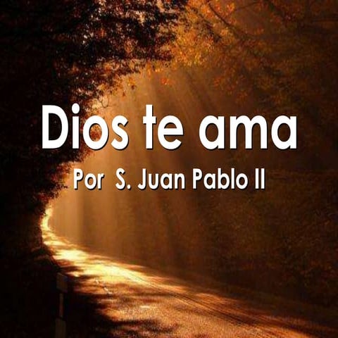 Dios te ama s. juan pablo ii