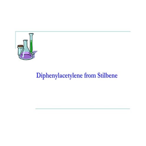 Diphenylacetylene From Stilbene