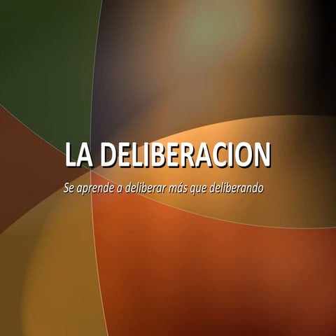 Qué es Deliberar y que se necesita para hacerlo | PDF
