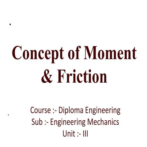 Diploma i em u   iii concept of moment & friction