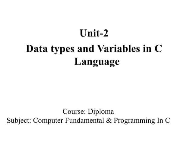 Diploma ii  cfpc u-2 datatypes and variables in c language