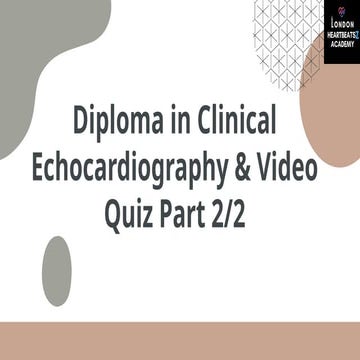 Diploma in Clinical Echocardiography & Video Quiz (Part 1/2) – London ...