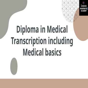 Diploma in Medical Transcription including Medical Basics – London ...