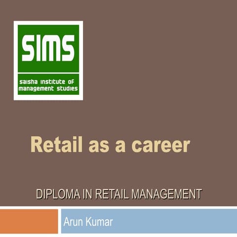 Retail as a career from SAISHA INSTITUTE OF MANAGEMENT STUDIES