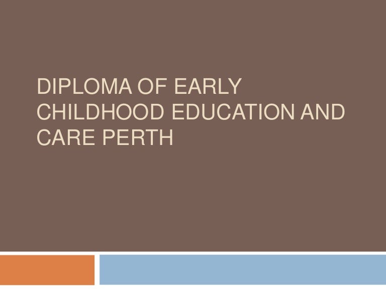 Diploma Of Early Childhood Education And Care Perth
