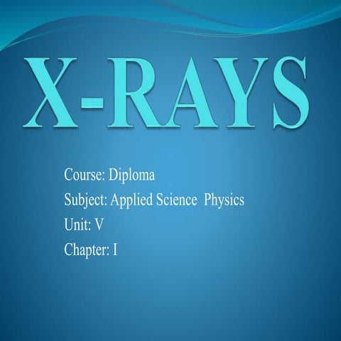 Diploma sem 2 applied science physics-unit 5-chap-1 x-rays