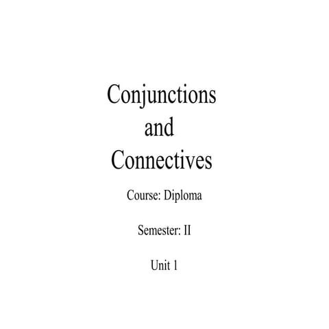 Diploma Sem II Unit 1 Conjunctions
