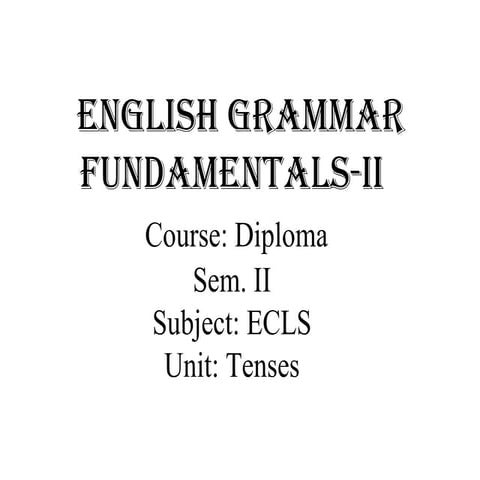 Diploma Sem II Unit I Tenses