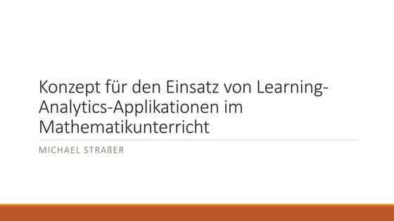 Konzept für den Einsatz von Learning-Analytics-Applikationen im Mathematikunt...