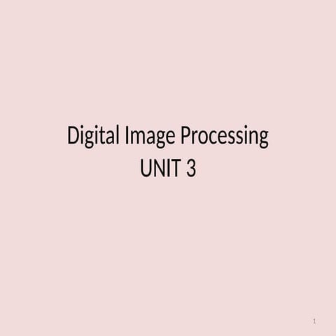 dip_UNIT3.pptx image processing unit 3  notes
