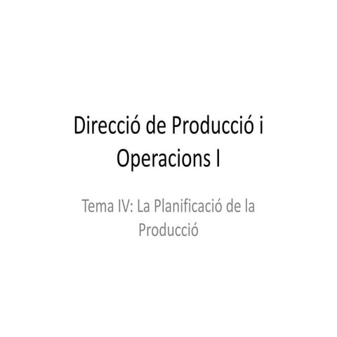 Direcció De Producció I Operacions I Tema Iv