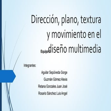 Direccion, plano, textura y movimiento en el diseño multimedia
