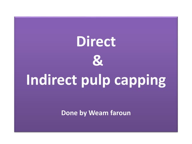 Direct and indirect pulp capping 