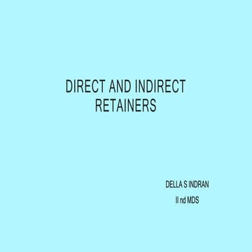 Direct and indirect retainers