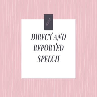 Direct and reported speech