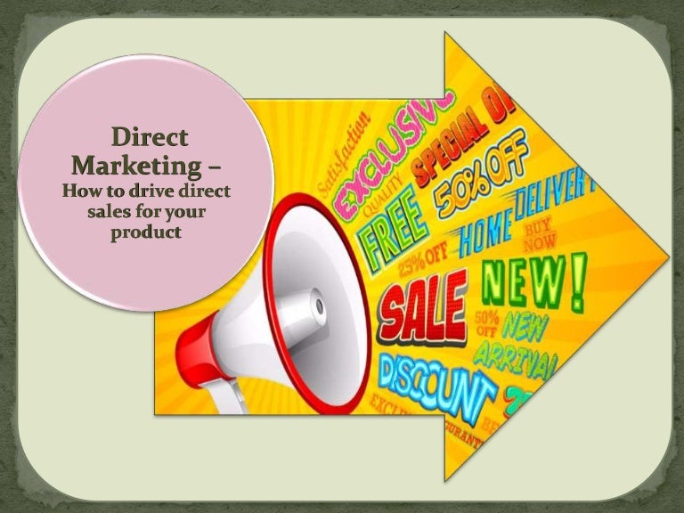 Direct Marketing Direct marketing how to drive direct sales for your product