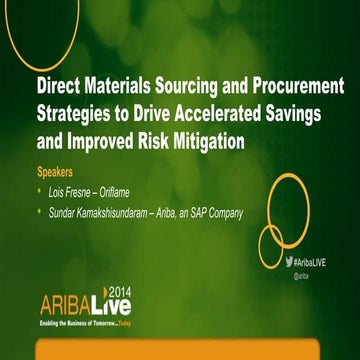 Direct Materials Sourcing & Procurement Strategies - Accelerating Savings and...