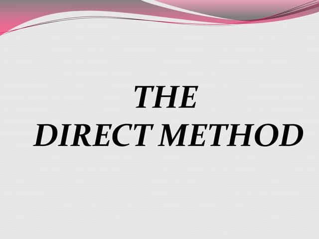 Direct Method (DM) of Language Teaching | PPT | Education