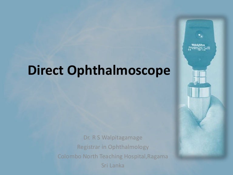 Direct Ophthalmoscope Definition at Daniel Stamey blog