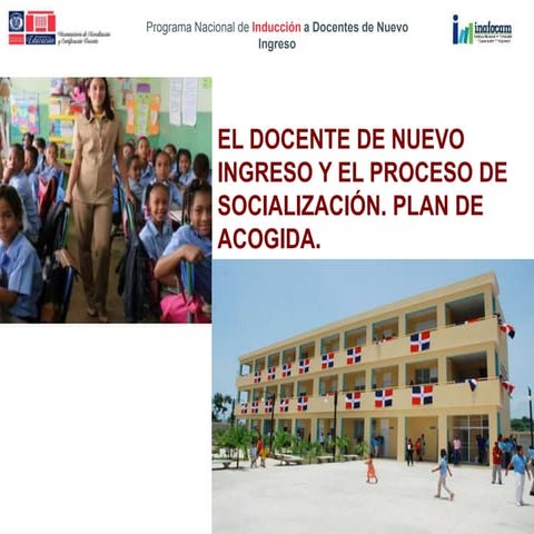 El docente de nuevo ingreso y el proceso de socialización. plan de acogida.