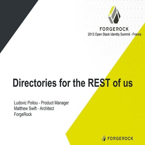 Directories for the REST of Us: REST to LDAP in OpenDJ 2.6