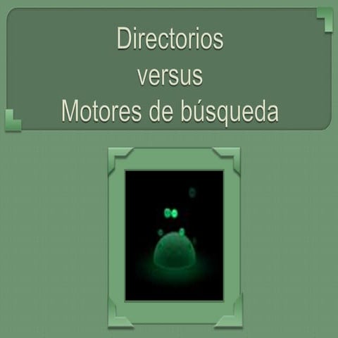 Directorios Vs  Motores De Búsquedas