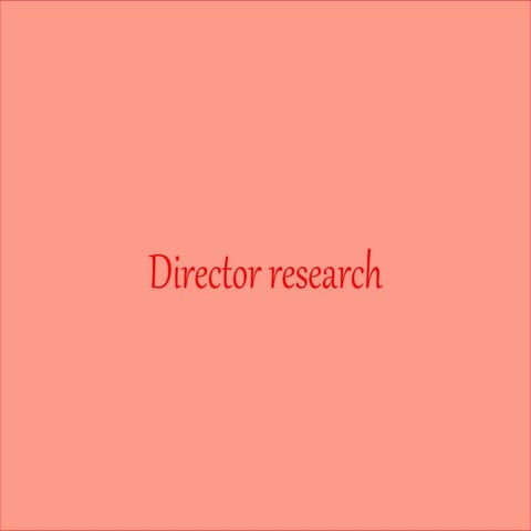 Director research