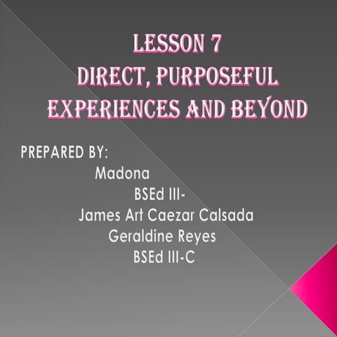 Direct, purposeful experiences and beyond