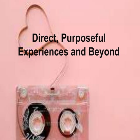 Direct, purposeful experiences presentation | PPT