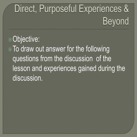 Direct, purposeful experiences & beyond power point