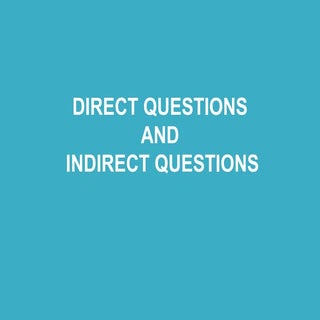 Direct and Indirect Questions