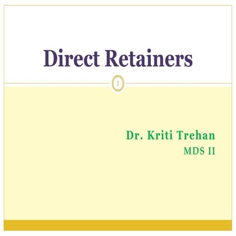 Direct retainers