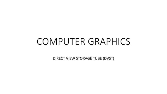 learn about Direct View Storage Tube.pptx