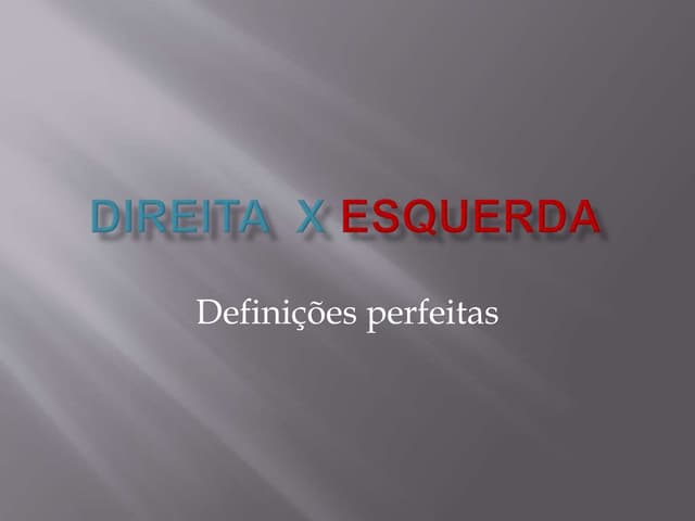 Direita x Esquerda!