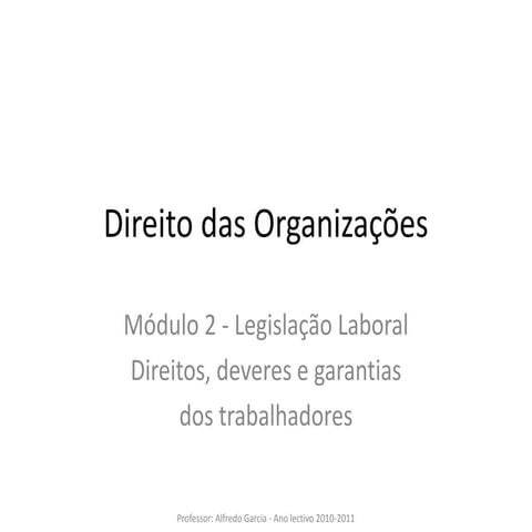 Direito das organizações   mod 2 - legislação laboral