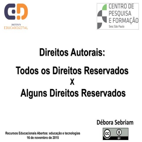 Direitos autorais: Todos x Alguns Direitos Reservados